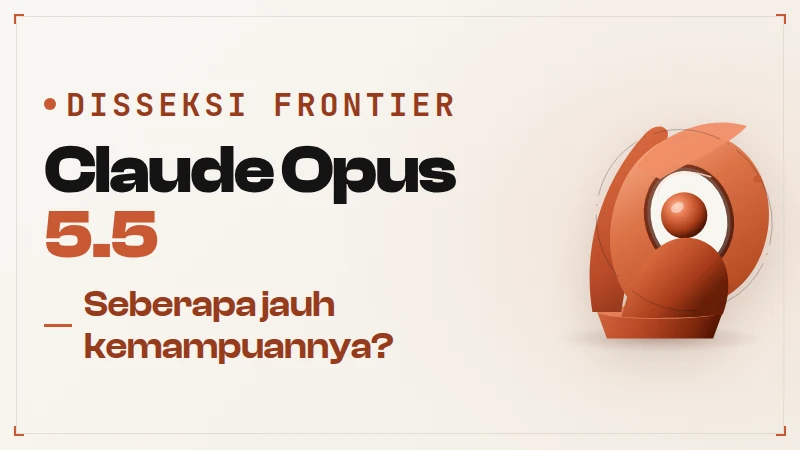 Claude Opus 5.5: Seberapa Jauh Kemampuannya? Analisis Rekayasa Otonom dan Pengujian Model Frontier
